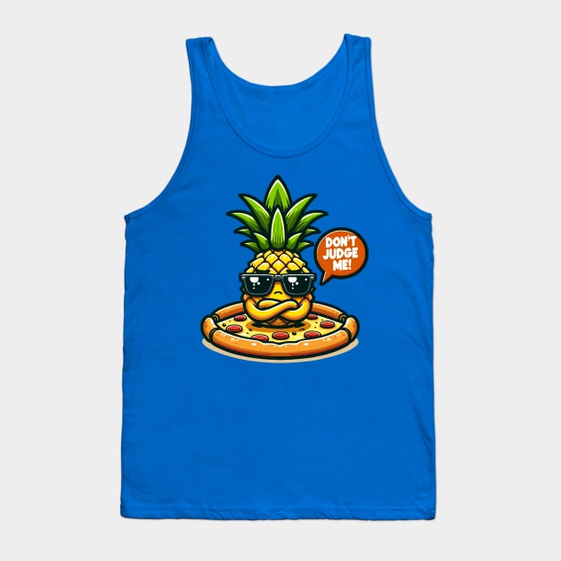 Dont Judge Me - Pineapple Pizza Tank Top by Muslimory